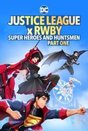 Justice League x RWBY: Super Heroes and Huntsmen Part 1