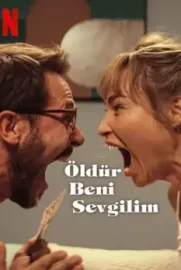 Öldür Beni Sevgilim