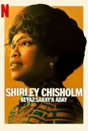 Shirley Chisholm: Beyaz Saray’a Aday